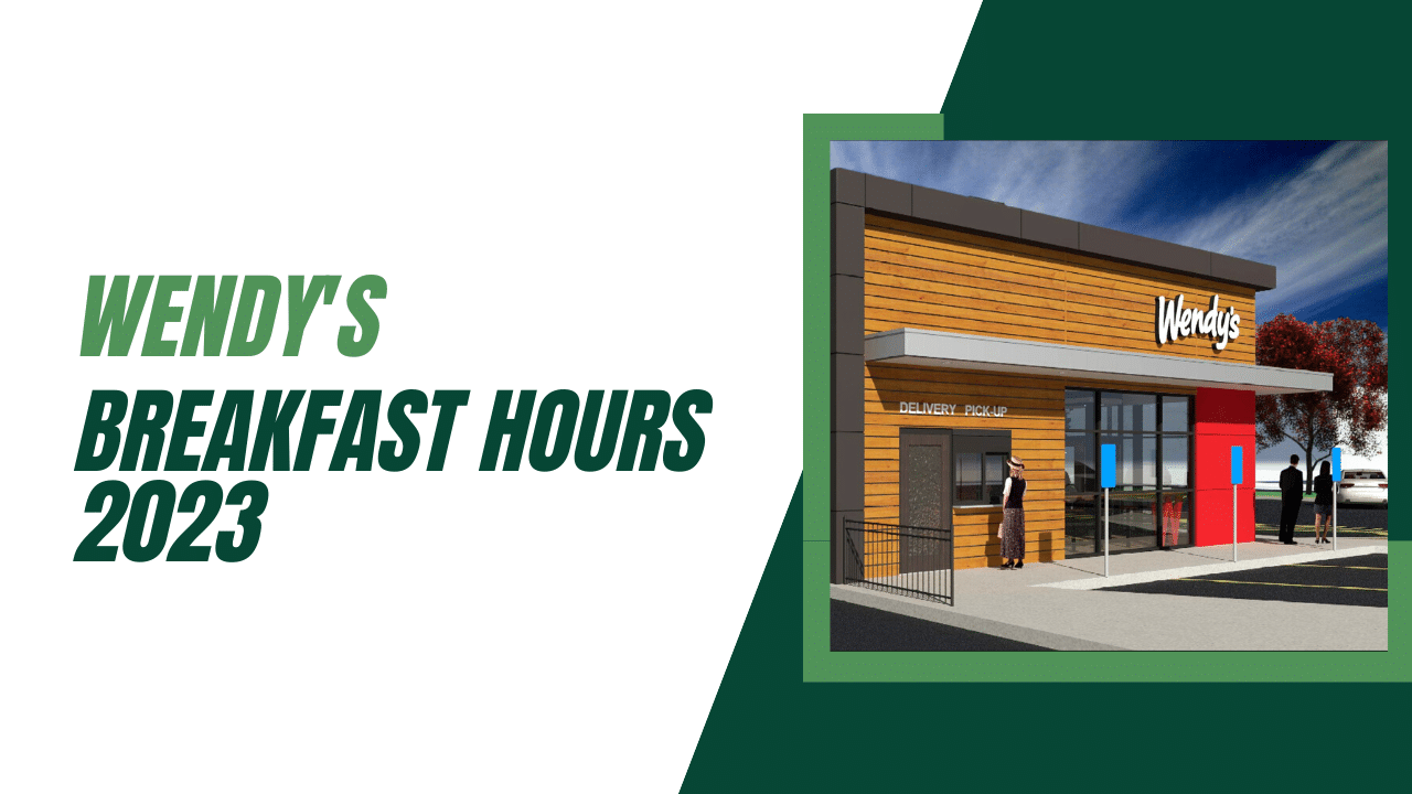 Wendy's Breakfast Hours 2023 | Morning Delights